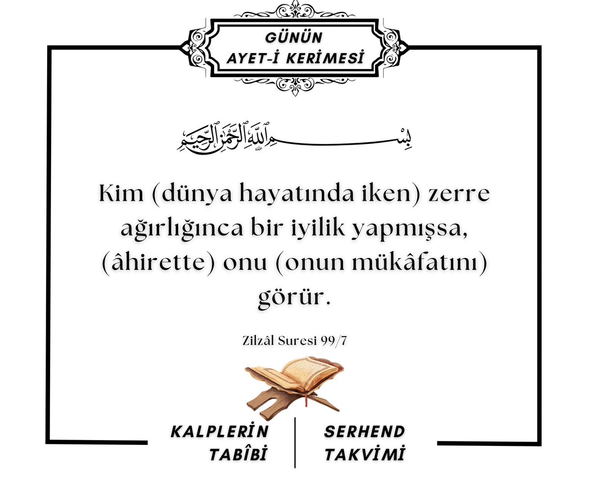 Kim (dünya hayatında iken) zerre ağırlığınca bir iyilik yapmışsa, (âhirette) onu (onun mükâfatını) görür.

Zilzâl Suresi 99/7