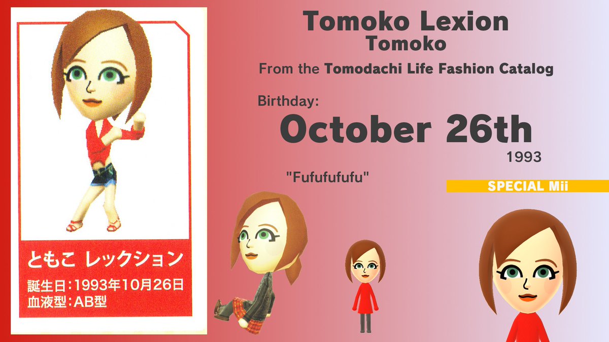 Today, October 26th (2025), is Tomoko Lexion's birthday. Also known as Tomoko (Special), she is a Special Mii from the Tomodachi Life Fashion Catalog. Born in 1993, she was 19 years old at the date of publication! She turns 32 today! miilibrary.com/ALL/SPECIAL/tl…