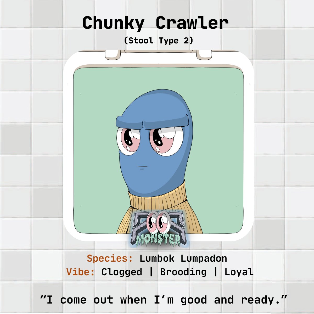 microbiomedao's tweet image. GM Biomers!  

&amp;gt; POOP Monster reveal: TYPE_02 ( mildly constipated)  

- This beefy brute moves like a freight train through your bowels. 
- Loyal to routine, resistant to change, and usually found stuck behind Monday’s cheese binge. 

Chunky Crawler takes time but makes an…