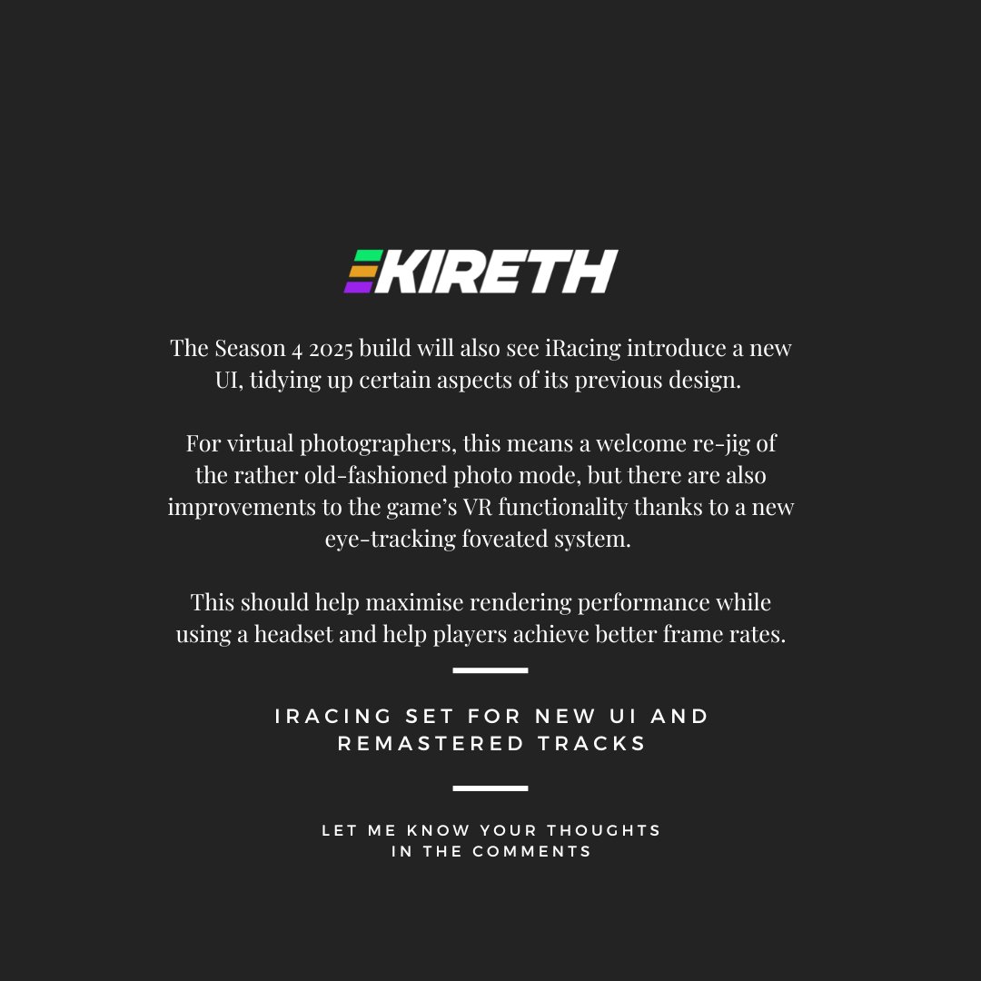 iRacing set for new UI and remastered tracks! 📜 

The Season 4 2025 build will also see iRacing introduce a new UI, tidying up certain aspects of its previous design. 

For virtual photographers, this means a welcome re-jig of the rather old-fashioned photo mode, but there are