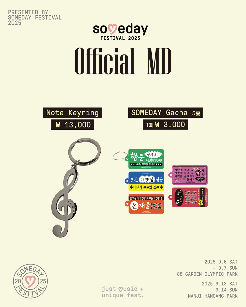 [Someday Festival 2025 : 10th Anniversary]

1. T-shirt (White / Black) - ₩33,000

2. Bandana (Black / Pink) - ₩15,000

3. Slogan (앞면 아이보리 / 뒷면 핑크) - ₩15,000

4. Note Keyring - ₩13,000

5. SOMEDAY Gacha 5종 1회 - ₩3,000

* 굿즈 상품은 2주간 동일하게 판매됩니다.