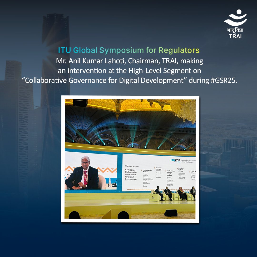 TRAI's tweet image. Mr Anil Kumar Lahoti, Chairman, #TRAI joined global policymakers at the High-level Segment on “Collaborative Governance for Digital Development” at #GSR25 in Riyadh. Talks focused on data-driven policymaking, anticipatory regulation &amp;amp; inclusive digital growth.
#DigitalDevelopment