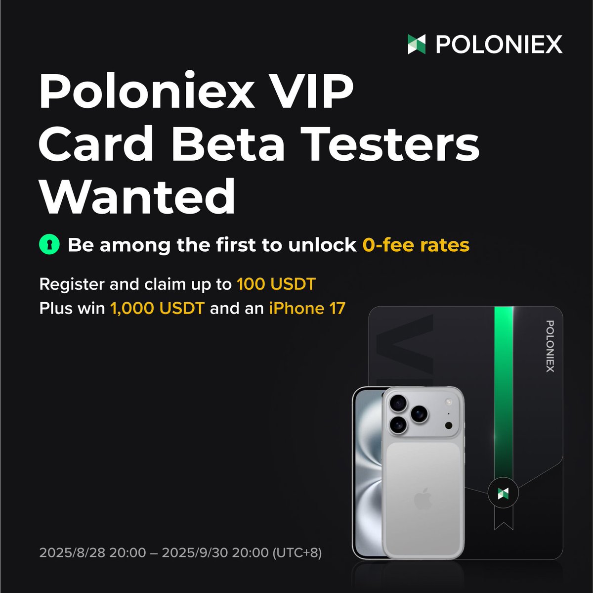 Poloniex is seeking VIP Card Beta Testers worldwide! 💳 Enjoy early access  to exclusive features, zero spot trading fees, and rewards up to 1,000 USDT  — plus a chance to win iPhone