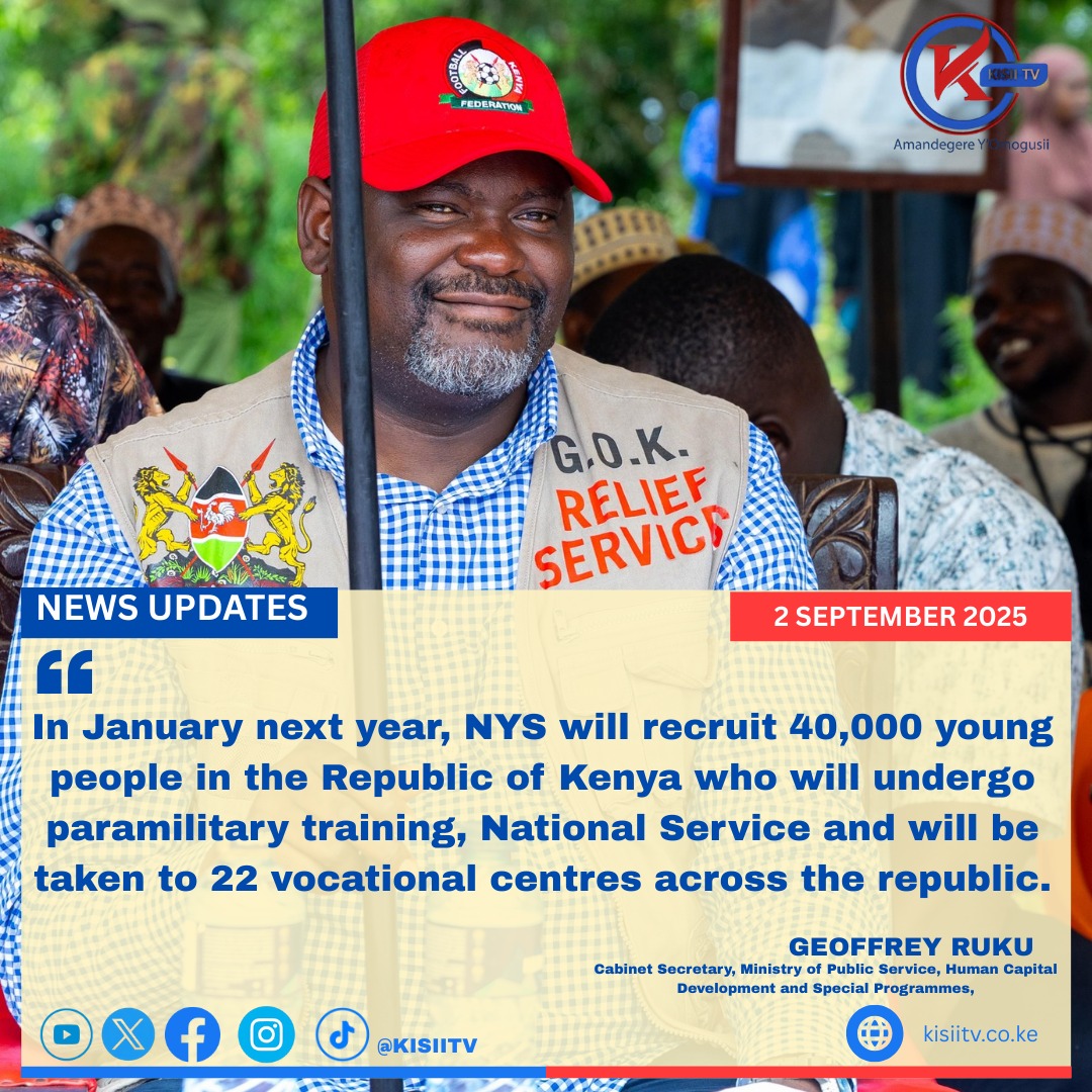 In January next year,NYS will recruit 40,000 young people for paramilitary training -CS Ruku