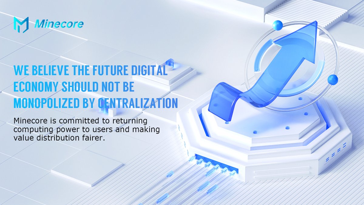 We Believe The Future Digital Economy Should Not Be Monopolized By Centralization

⚖️Minecore is committed to returning computing power to users and making value distribution fairer.