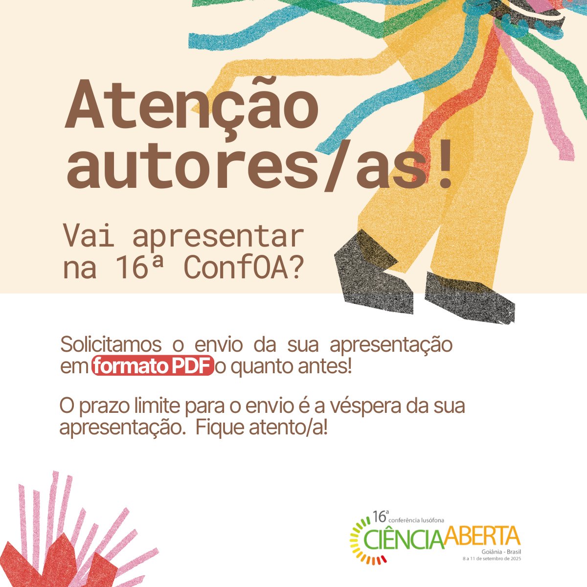 📢 Autores(as), atenção! Quem vai apresentar trabalhos na 16ª ConfOA deve enviar o arquivo da apresentação em formato PDF até a véspera da sua apresentação para o e-mail confoa@rcaap.pt 📷 Organize-se e garanta sua participação tranquila! #ConfOA2025 #somosconfoa #CiênciaAberta