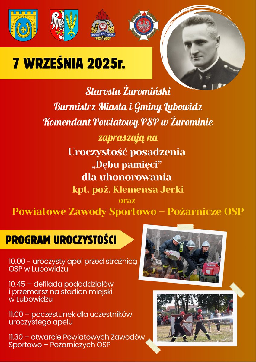 Uroczystość posadzenia „Dębu pamięci” dla uhonorowania kpt. poż. Klemensa Jerki, który urodził się i wychował na obecnych ziemiach powiatu żuromińskiego oraz Powiatowe Zawody Sportowo – Pożarnicze jednostek OSP z terenu powiatu na boisku miejskim w Lubowidzu.