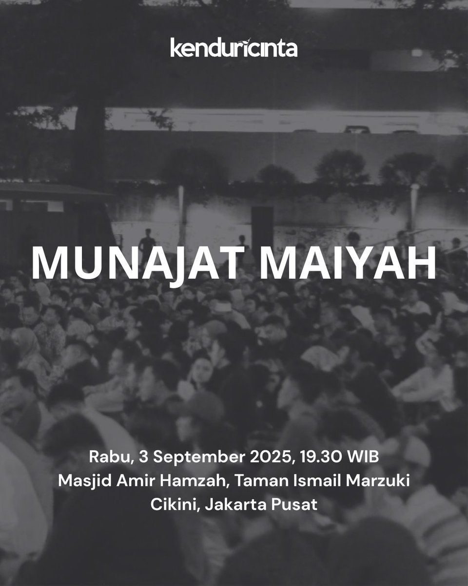 MUNAJAT MAIYAH | Rabu, 3 September 2025, 19.30 WIB | Masjid Amir Hamzah, Taman Ismail Marzuki, Cikini, Jakarta Pusat.

#KenduriCinta
#Maiyah
