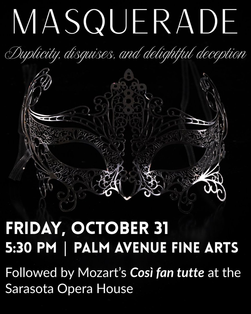 A night of wine, art, masks, and opera 
Join Sarasota’s young opera lovers (21–45) for a Masquerade Party, then stroll to the Sarasota Opera House for opening night of Mozart’s Così fan tutte!

📅 Oct 31 | 5:30 PM
📍 Palm Avenue Fine Arts
🎟 RSVP now: tickets.sarasotaopera.org/7597/7598?prom…