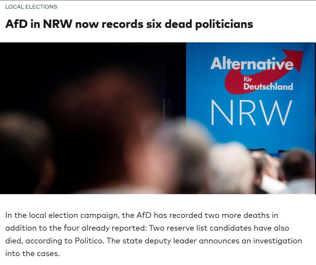 A total of SIX AfD politicians died in the lead-up to elections in North Rhine-Westphalia.

Not saying I know what is happening here, but usually I subscribe to the general thought that there is no such thing as a coincidence in this world, but that evil is very much real.