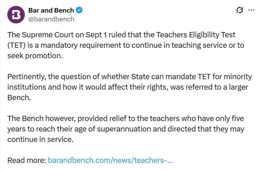 सुप्रीम कोर्ट का अहम फैसला:
जो नौकरी में हैं और TET पास नहीं हैं  एवं जो नौकरी चाहते हैं उन्हें TET पास करना अनिवार्य। जनकी नौकरी 5 साल बची है उन्हें TET से छूट।
