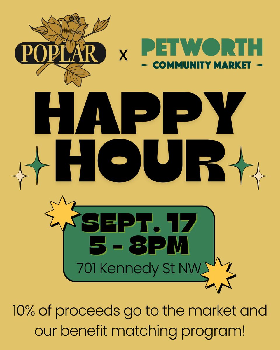 Join us on Sept. 17 from 5-8pm at Poplar (701 Kennedy St NW) for a special happy hour benefitting the Petworth Community Market! Drinks will be 25% off &amp; small bites will be available for purchase. Don’t miss the opportunity to support the market and an amazing local restaurant!