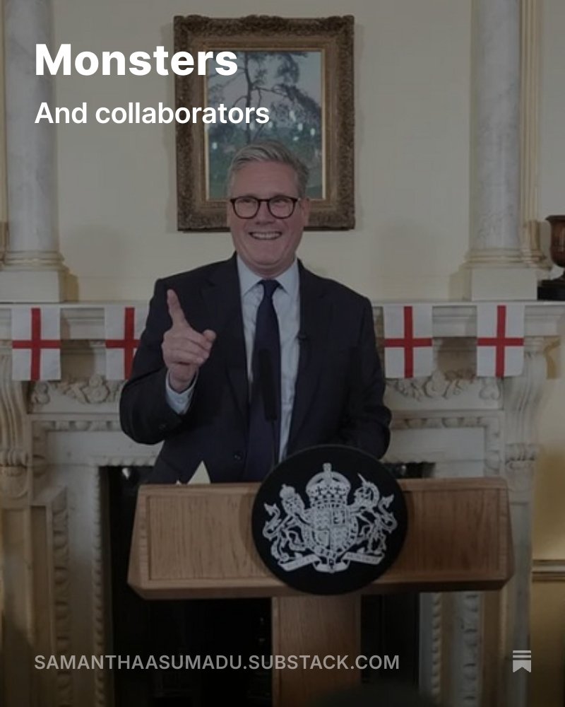'Every newspaper editor, TV producer, &amp; journo should reflect on their role in bringing us to this point.

So I ask, will any salaried journalists ask questions of Keir Starmer &amp; Yvette Cooper? Or are you collaborators too? Or the aforementioned monsters?'
samanthaasumadu.substack.com/p/monsters