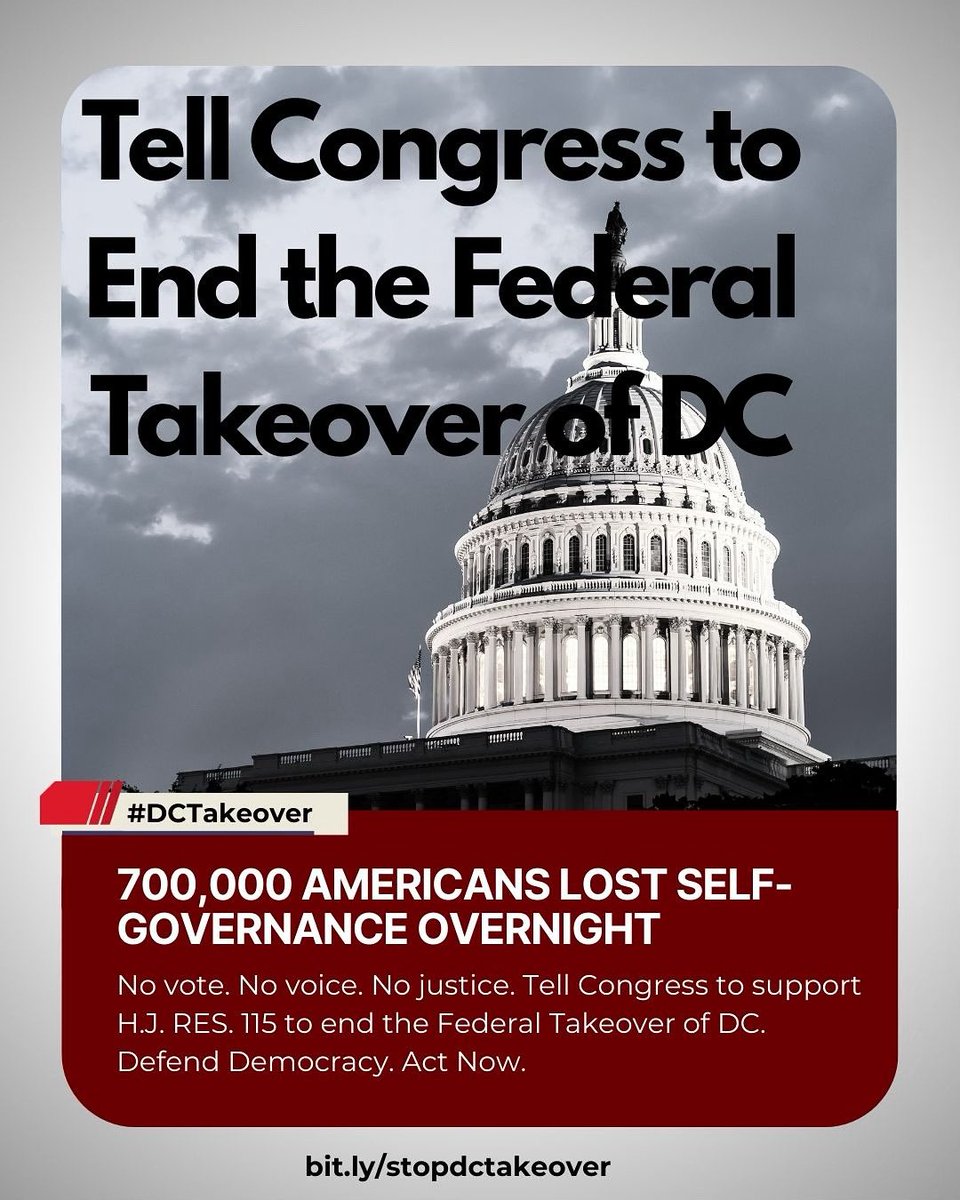 Trump’s federal takeover of local police is a dangerous precedent for federal overreach. Congress must act now to restore D.C.’s rights by passing H.J. RES. 115.

Here’s how YOU can help! Visit bit.ly/stopdctakeover

&amp; fill out form to automatically send a letter to your
