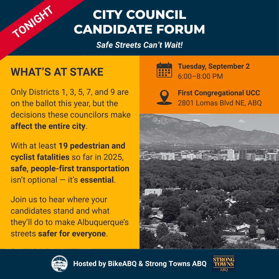 🚨 TONIGHT! City Council Candidate Forum

🗓️ Tues, Sep. 2 | 6–8 PM
📍 First Congregational UCC – 2801 Lomas Blvd NE
Join BikeABQ &amp; Strong Towns ABQ as we put transportation safety, mobility, and people-first infrastructure at the center of the election.
🚲 Free bike valet !