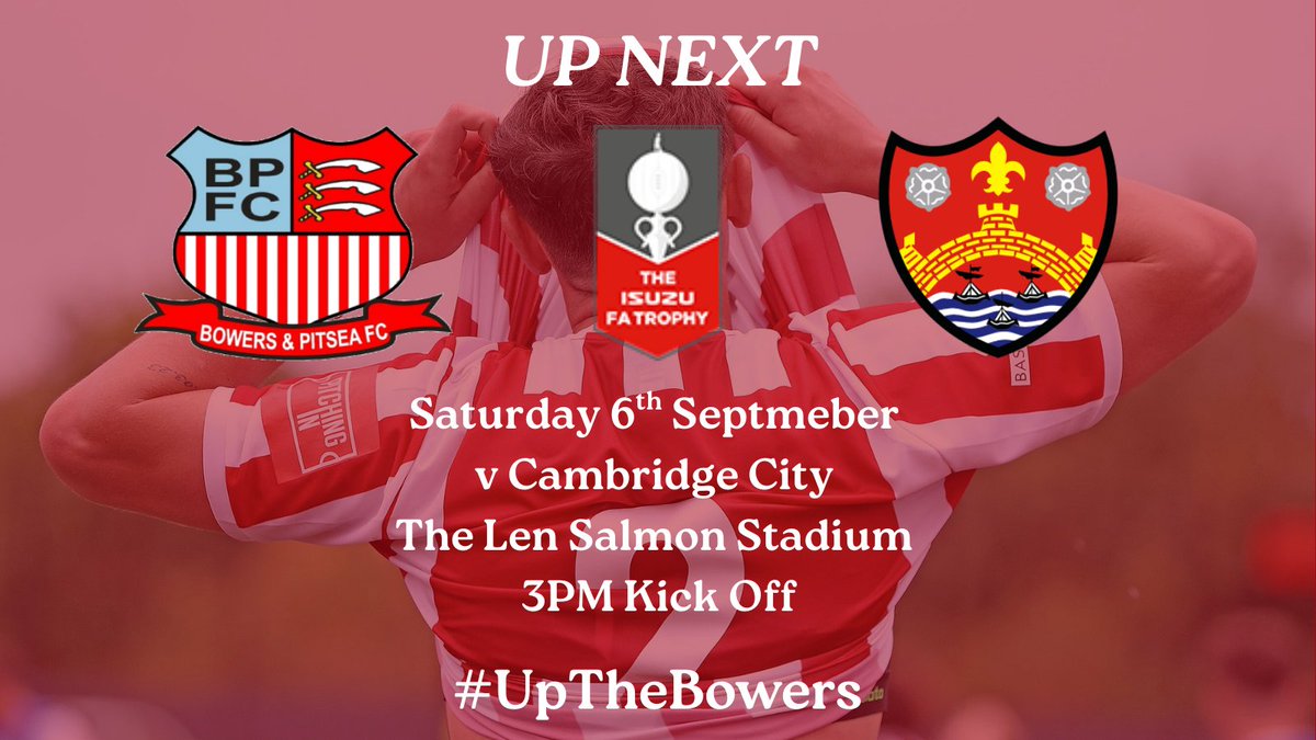 Up Next - We host <a href="/cambridgecityfc/">Cambridge City FC</a> in the First Qualifying Round of the <a href="/IsuzuFATrophy/">Isuzu FA Trophy</a> at The Len Salmon Stadium. 
#UpTheBowers
#PridePassionPitsea