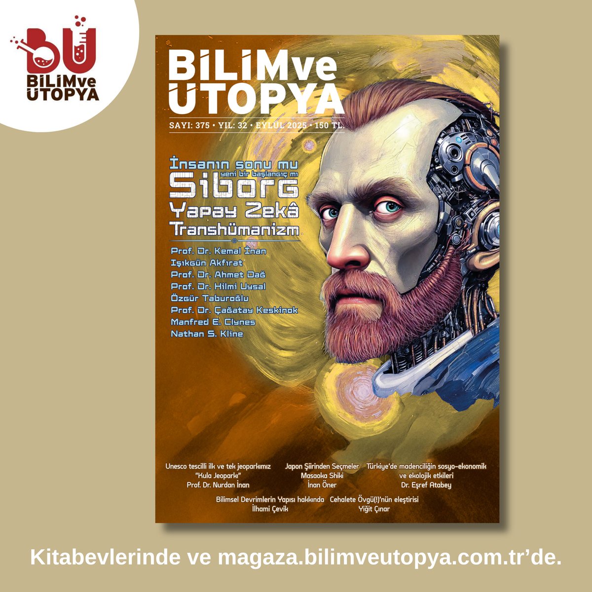 Bilim ve Ütopya (@bilimveutopya) on Twitter photo Eylül sayımız çıktı!
İnsanlığın sonu mu yeni bir başlangıç mı
Siborg, Yapay Zeka ve Transhümanizm 
magaza.bilimveutopya.com.tr/ana-sayfa/612-… Eylül sayımız çıktı!
İnsanlığın sonu mu yeni bir başlangıç mı
Siborg, Yapay Zeka ve Transhümanizm 
magaza.bilimveutopya.com.tr/ana-sayfa/612-…