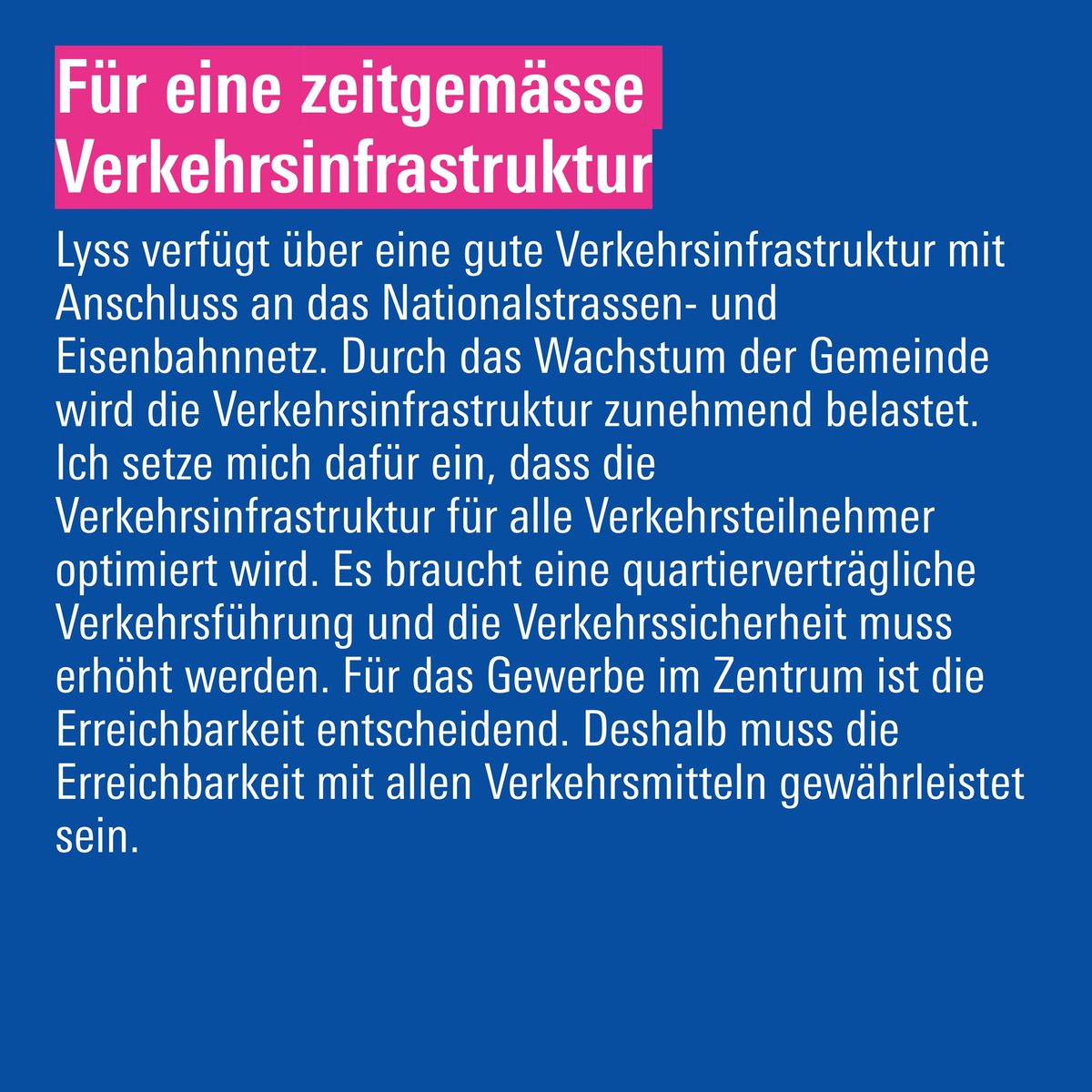 Ich möchte mich auch in der kommenden Legislatur für eine zeitgemässe Verkehrsinfrastruktur einsetzen. #WahlLyss25 #Wahlen #Lyss