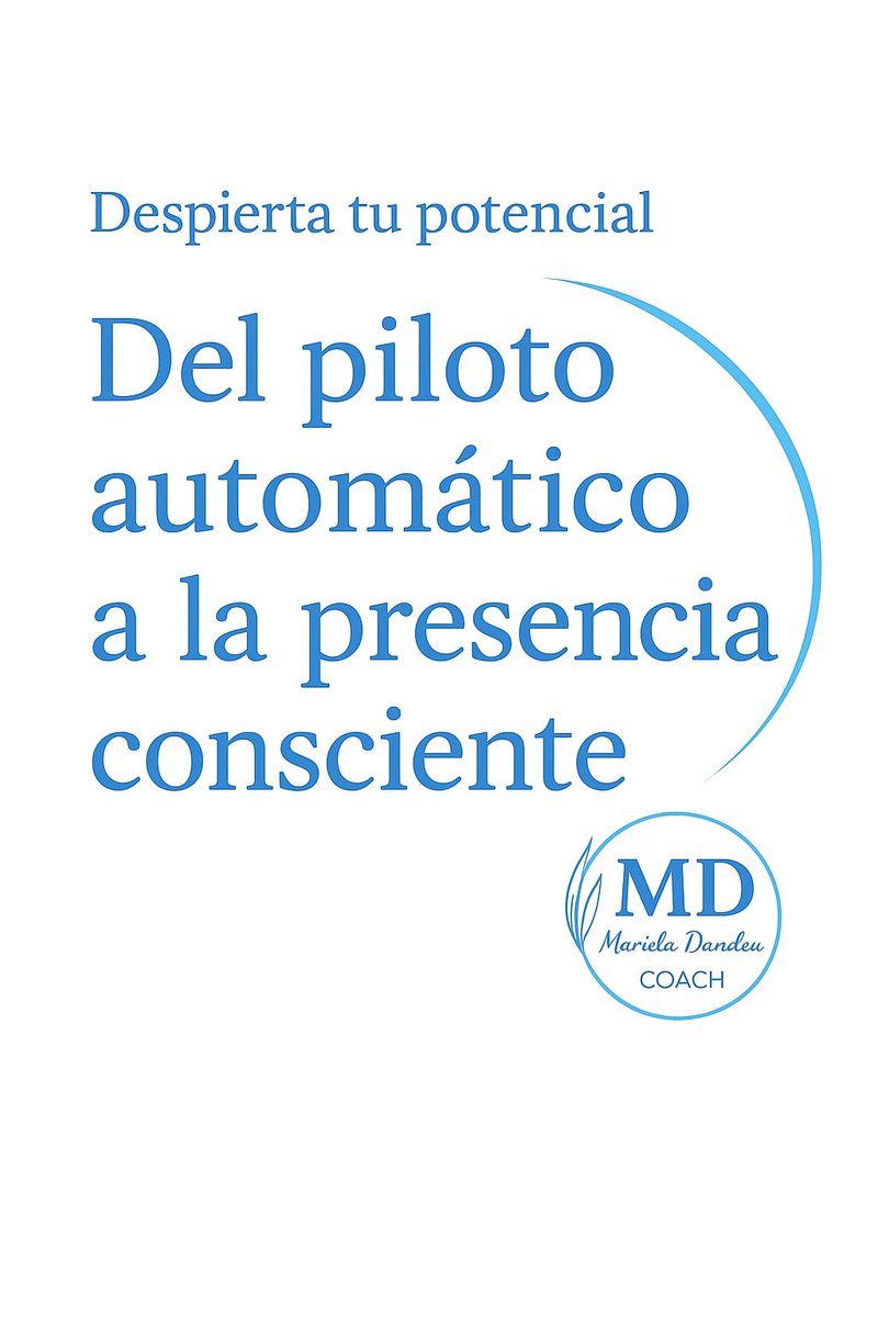 Del piloto automático a la presencia consciente - Mariela Dandeu Coachin... youtu.be/G2rnELEBPhg?si…