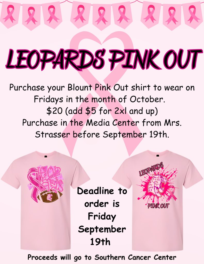 Leopards Pink Out October! 💗🐆
Show your support &amp; school spirit by purchasing a Blount Pink Out Shirt to wear every Friday in October!
👉 Order with Mrs. Strasser in the Media Center 9/19.
💰 All proceeds benefit the Southern Cancer Center.
Let’s turn Fridays pink, Leopards! 🎀
