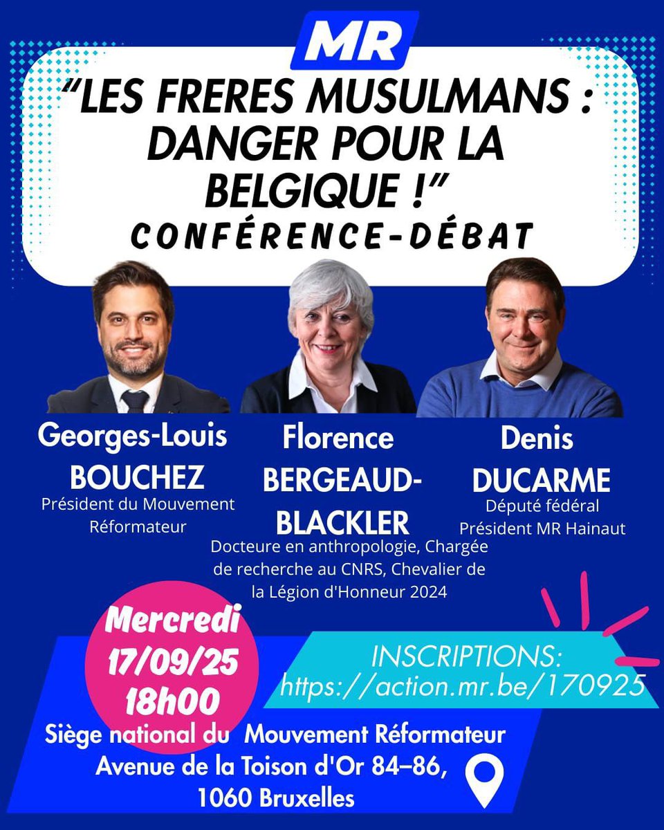 Roger The Shame 🦇 (@rogertheshame) on Twitter photo Grande conférence-débat sur le thème des “Frères Musulmans, danger pour la Belgique”, avec <a href="/FBBlackler/">Florence Bergeaud-Blackler 🎓</a>, <a href="/GLBouchez/">Georges-L BOUCHEZ</a> et <a href="/ducarmedenis/">Denis DUCARME</a>, au siège du MR, à Bruxelles, le 17 septembre.
Qui vient ? 👀 Grande conférence-débat sur le thème des “Frères Musulmans, danger pour la Belgique”, avec <a href="/FBBlackler/">Florence Bergeaud-Blackler 🎓</a>, <a href="/GLBouchez/">Georges-L BOUCHEZ</a> et <a href="/ducarmedenis/">Denis DUCARME</a>, au siège du MR, à Bruxelles, le 17 septembre.
Qui vient ? 👀