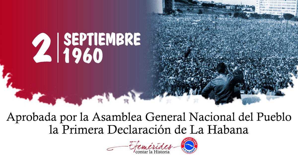 🇨🇺El 2 de septiembre de 1960, el pueblo cubano, reunido en Asamblea General en la Plaza de la Revolución José Martí, aprueba la Primera Declaración de La Habana, en respuesta a las maniobras alentadas por Estados Unidos en la Organización de Estados Americanos (OEA).