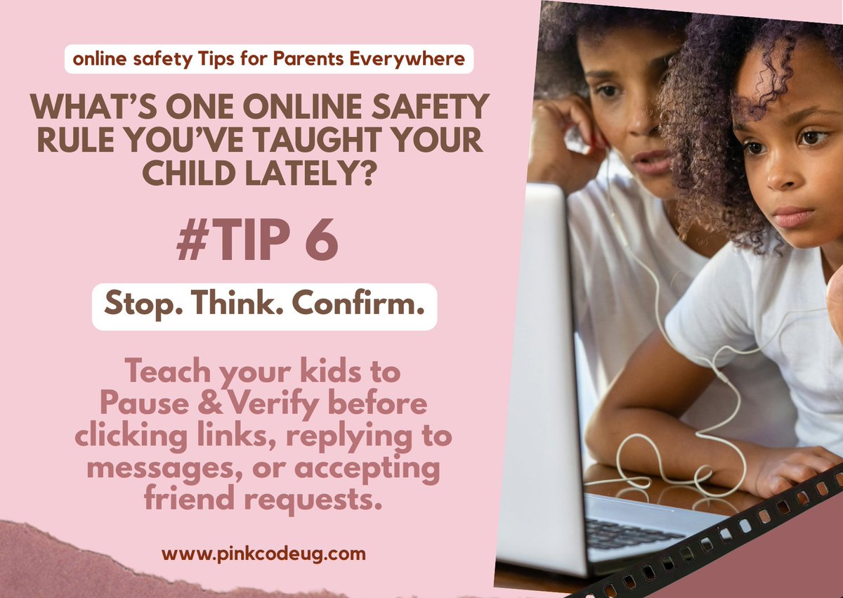 Parenting Tip of the Day: 
 
Teach your kids to Pause &amp; Verify before engaging online:

✅ Pause before clicking
✅ Verify friend requests &amp; links
✅ Ask a trusted adult if unsure

Stop. Think. Confirm. Stay safe. 🔒
#OnlineSafety #PauseAndVerify #PinkCodeUganda