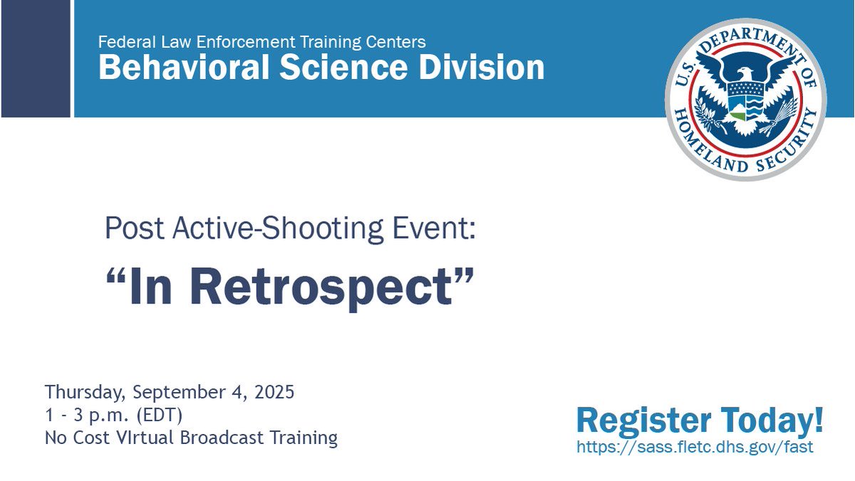#FLETC Behavioral Science Division will host a no-cost webinar on Thursday, September 4, 2025, from 1:00-3:00 p.m. (EDT) titled ‘Post-Active Shooting Event: In Retrospect.’

Register today ➡️ sass.fletc.dhs.gov/fast/search. Open to the #LawEnforcement community.