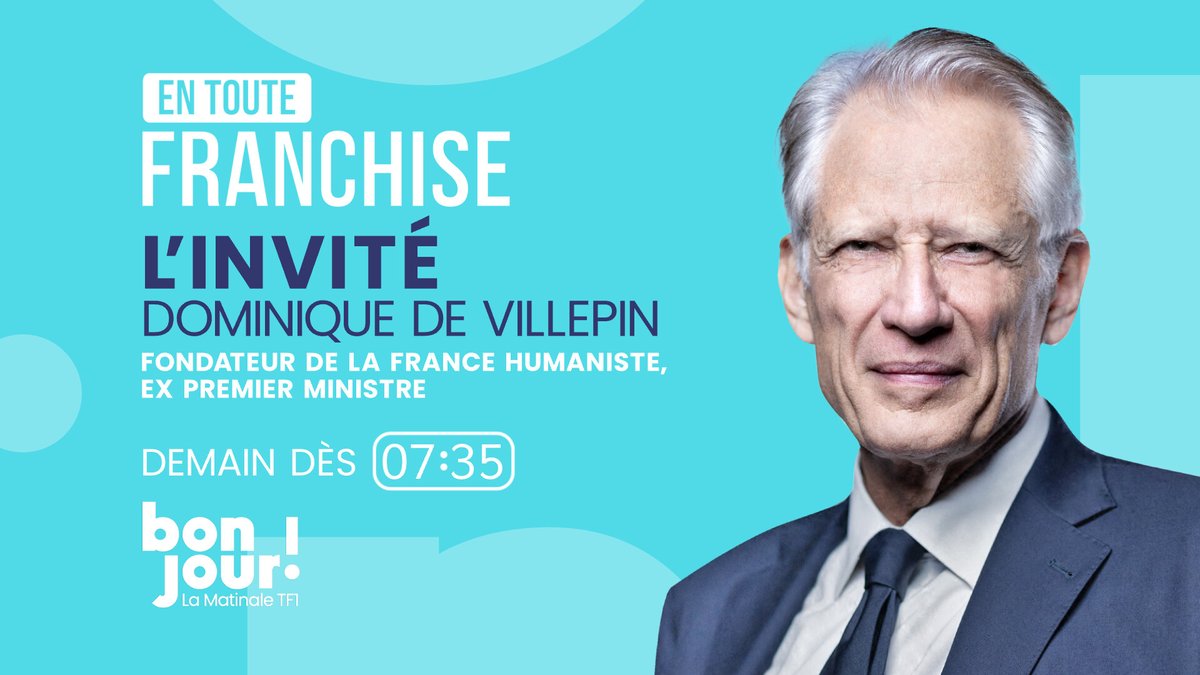 🔴 𝐃𝐞𝐦𝐚𝐢𝐧

🗣️ L'invité d'𝐄𝐧 𝐓𝐨𝐮𝐭𝐞 𝐅𝐫𝐚𝐧𝐜𝐡𝐢𝐬𝐞 avec 𝐀𝐝𝐫𝐢𝐞𝐧 𝐆𝐢𝐧𝐝𝐫𝐞 (<a href="/agindre/">Adrien Gindre</a>) sera 𝐃𝐨𝐦𝐢𝐧𝐢𝐪𝐮𝐞 𝐝𝐞 𝐕𝐢𝐥𝐥𝐞𝐩𝐢𝐧 (<a href="/Villepin/">Dominique de Villepin</a>) fondateur de la France humaniste, ex Premier ministre.

⏰ #EnTouteFranchise : dès 7h35 dans #BonjourLaMatinaleTF1