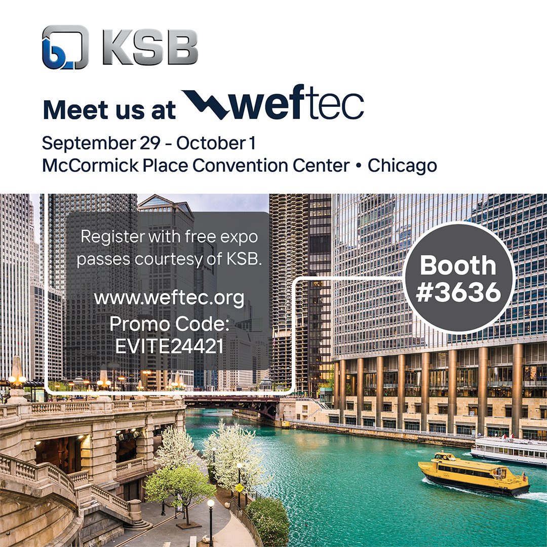 Visit us at Weftec. It’s the perfect time to meet KSB’s water, wastewater, and stormwater representatives to discuss planning, engineering, installing, and commissioning of KSB pumps.
Register for free expo passes using promo code: EVITE24421.
hubs.li/Q03GsSZy0