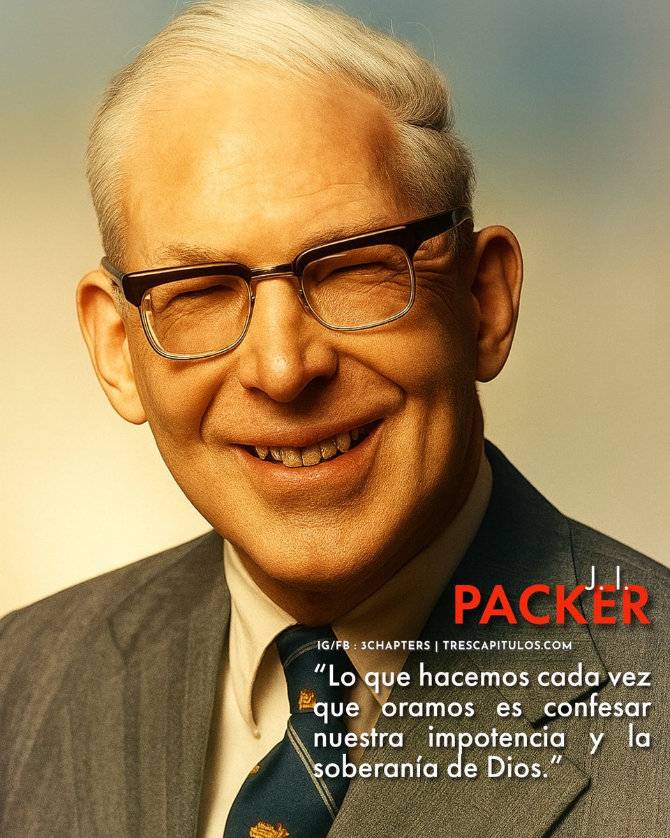 3Chapters1C1558's tweet photo. “Lo que hacemos cada vez que oramos es confesar nuestra impotencia y la soberanía de Dios.” J. I. Packer 

#CitasCitables #JIPacker #3Chapters https://t.co/6GczMP48km
