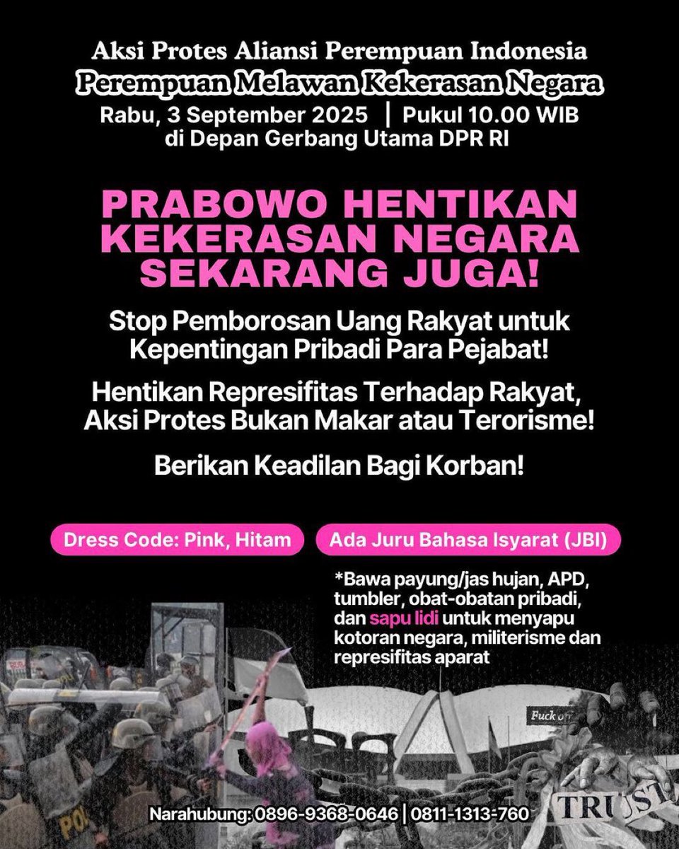 📢 PRABOWO: HENTIKAN KEKERASAN NEGARA!

✊🏽 Aksi Protes Aliansi Perempuan Indonesia
🗓 Rabu, 3 Sept 2025 | ⏰ 10.00 WIB
📍 DPR RI
👚 Pink/Hitam | 🌹 Ada JBI | 🧹 Bawa sapu lidi untuk sapu kotoran negara!

#HentikanKekerasanNegara #PerempuanMelawanKekerasanNegara