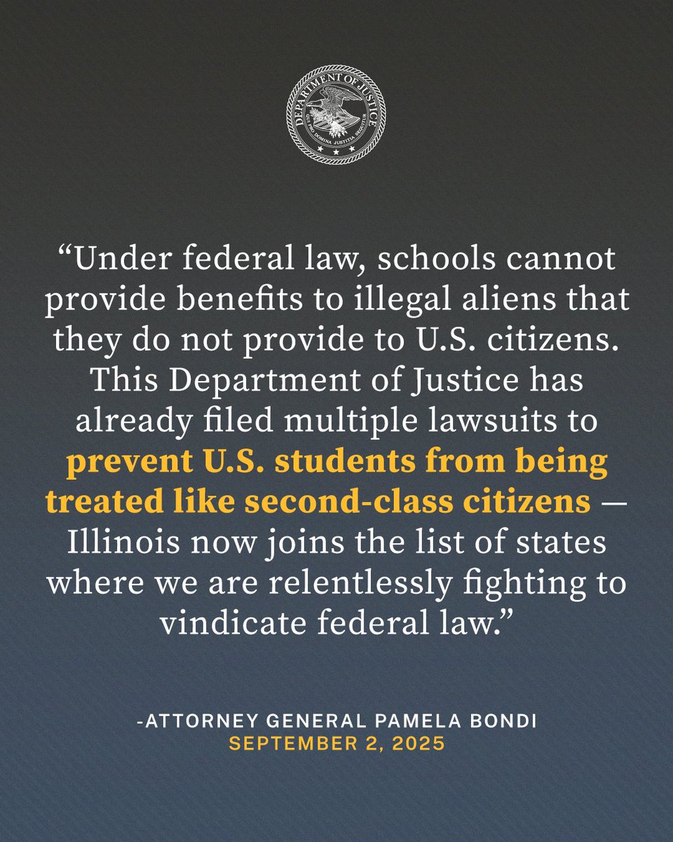 U.S. Department of Justice (@thejusticedept) on Twitter photo The Justice Department Files Complaint Challenging Illinois Laws Providing In-State Tuition and Scholarships for Illegal Aliens
“Under federal law, schools cannot provide benefits to illegal aliens that they do not provide to U.S. citizens." - <a href="/AGPamBondi/">Attorney General Pamela Bondi</a>
🔗: The Justice Department Files Complaint Challenging Illinois Laws Providing In-State Tuition and Scholarships for Illegal Aliens
“Under federal law, schools cannot provide benefits to illegal aliens that they do not provide to U.S. citizens." - <a href="/AGPamBondi/">Attorney General Pamela Bondi</a>
🔗: