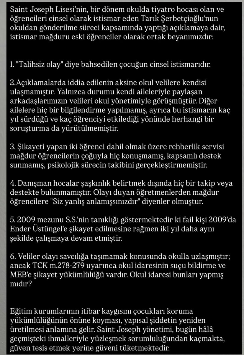 İst. Saint Joseph Lisesi çatısı altında 2011 yılına dek birçok öğrenciyi cinsel olarak istismar eden Tarık Şerbetçioğlu’nun okulla ilişiğinin kesilmesiyle ilgili açıklamaya dair istismar mağdurları olarak ortak beyanımız: <a href="/istanbulsj/">Lycée Saint Joseph</a> #susmabitsin