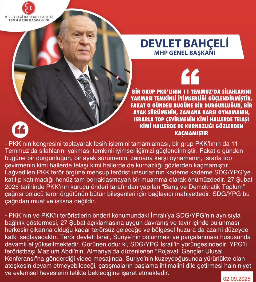 Genel Başkanımız Sayın Devlet BAHÇELİ <a href="/dbdevletbahceli/">Devlet Bahçeli</a>: Bir grup PKK’lının 11 Temmuz’da silahlarını yakması temkinli iyimserliğimizi güçlendirmiştir. Fakat o günden bugüne bir durgunluğun, bir ayak sürümenin, zamana karşı oynamanın, ısrarla top çevirmenin kimi hallerde telaşı