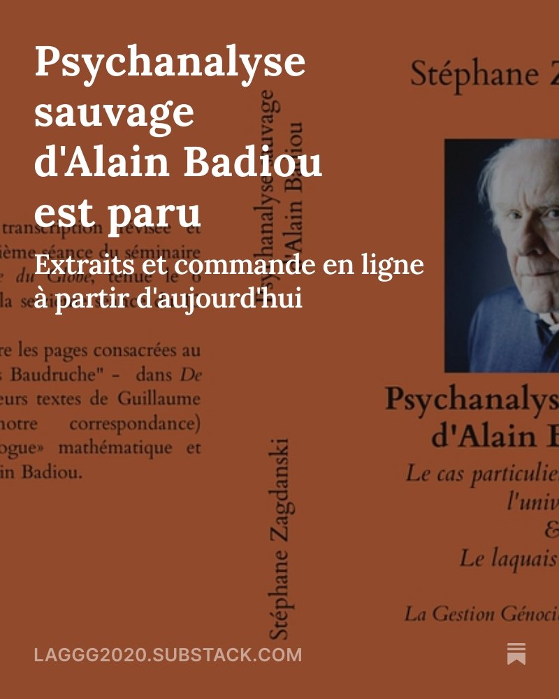 SZagdanski's tweet image. Psychanalyse sauvage d&apos;Alain Badiou est paru, by @SZagdanski open.substack.com/pub/laggg2020/…