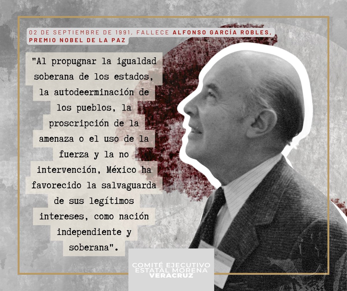 2 de septiembre aniversario luctuoso de Alfonso García Robles, diplomático mexicano, Premio Nobel de la Paz.
Su legado sigue siendo ejemplo de compromiso con la paz, la justicia y la soberanía de los pueblos.