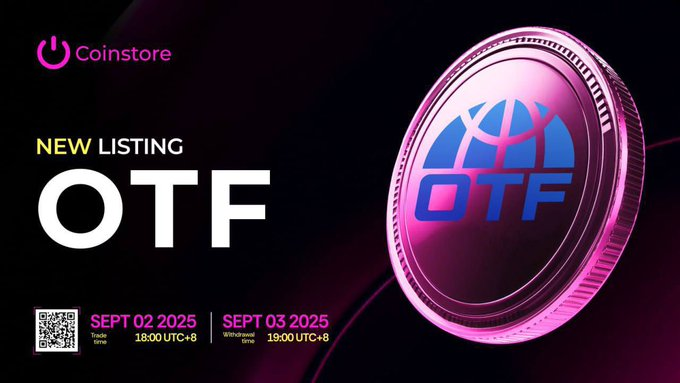 Coinstore welcomes OTF/USDT! OTF delivers audited, asset-backed tokens. Total circulation supply: 308M. Deposit Sept 2, 17:00. Trading begins Sept 2, 18:00 (UTC+8). Don’t miss.  

🌎Official Website: otf.foundation 

#NewListing #Coinstore #OTF
<a href="/CoinstoreExc/">Coinstore</a>