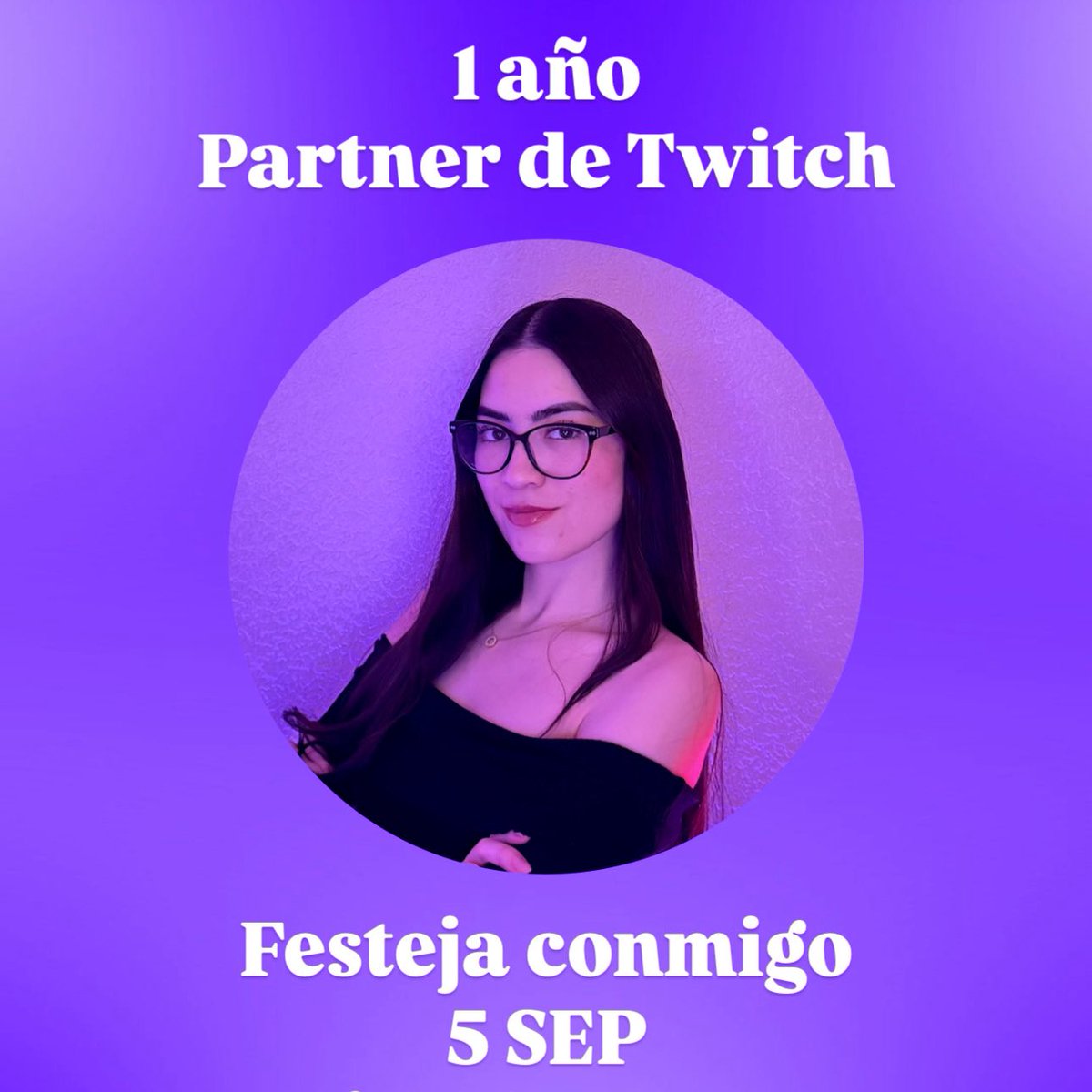 NOS VEMOS PARA EL FESTEJO DE MI PRIMER AÑO COMO PARTNER EN TWITCH 💜
🗓️ 5 SEP