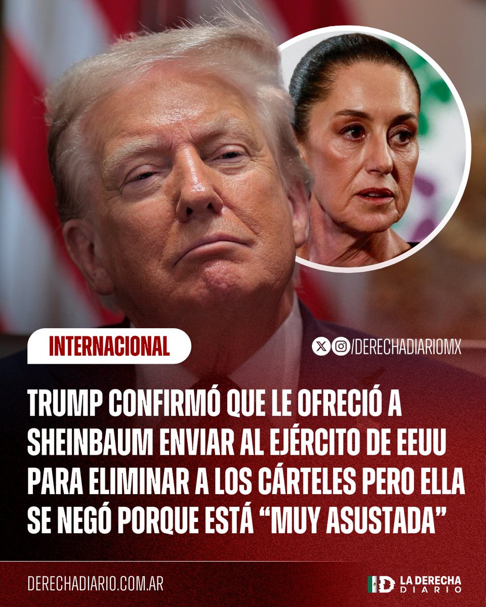 🇲🇽🇺🇸 | TIENE MIEDO: El presidente Trump confirmó en una entrevista en la Casa Blanca que le ha ofrecido a la comunista Claudia Sheinbaum enviar al poderoso ejército de Estados Unidos para ayudarle a eliminar a los violentos cárteles narcoterroristas porque es incapaz de hacerlo