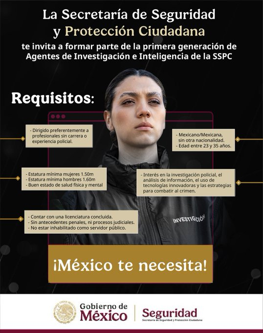 📢 ¿Tienes la convicción de proteger a tu país? Tu vocación es tu mayor herramienta. 
🇲🇽 El proceso de reclutamiento sigue abierto para convertirte en Agente de Investigación e Inteligencia de la <a href="/SSPCMexico/">Secretaría de Seguridad y Protección Ciudadana</a>.  Es tu momento de marcar la diferencia y contribuir a la construcción