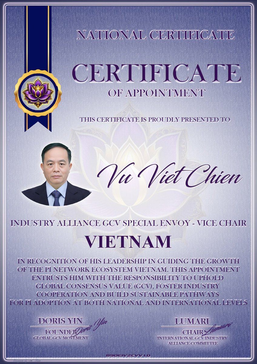 lurima_pi's tweet photo. CERTIFICATE OF APPOINTMENT

This certificate is proudly presented to

Mr. Vu Viet Chien

Industry Alliance GCV Vietnam Special Envoy – Vice Chair

In recognition of his unwavering dedication, strategic vision, and exemplary leadership in advancing the Pi Network ecosystem in Vietnam, I, Lumari, GCV International Special Envoy – Chair, hereby appoint him as GCV Special Envoy Vietnam – Vice Chair.

This appointment entrusts him with the responsibility to uphold Global Consensus Value (GCV), foster industry collaboration, and establish sustainable pathways for Pi adoption at both national and international levels. He will guide and work closely with all Regional GCV Special Envoys to drive the integration of GCV within local supply chains and international cross-border trade.

Mr. Vu Viet Chien is a seasoned structural and construction engineer with over 30 years of experience in offshore platform design, inspection, and certification. A graduate of Hanoi University of Civil Engineering, he has worked with PetroVietnam Engineering & Construction (PVEEC) and international firms under Lloyd’s Register supervision, specializing in structural modeling, fatigue analysis, and risk-based inspection. As a principal designer on major offshore projects and an expert in advanced engineering tools, Mr. Chien brings proven leadership, technical excellence, and a strong network within Vietnam’s industrial sector making him uniquely qualified to drive industry collaboration, integrate Pi into supply chains, and advance the GCV mission at both national and international levels.

Issued on this day: Sept. 3, 2025
Certificate No.: 899EIV2FYV19

Authorized by:
Lumari
Chair, GCV International Special Envoy

Building Industry Alliances. Driving Utility. Connecting the World. Strengthening Supply Chains Globally.

@PiCoreTeam @dorisyincpa @jojo102102 @daoviet1983 @Nguyet888888
