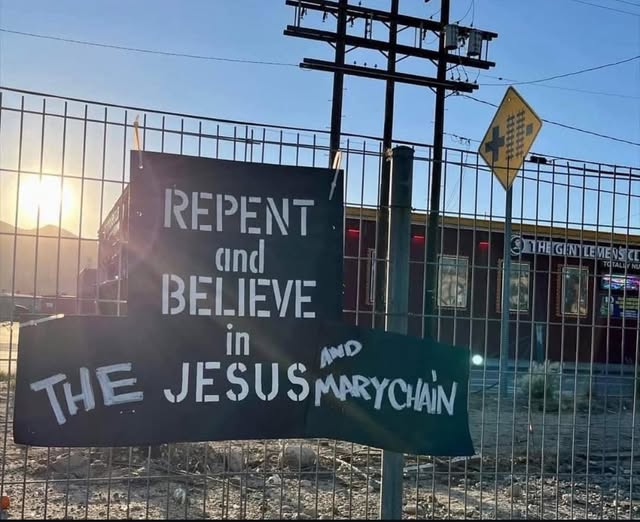 True dat!

#truedat #thejesusandmarychain