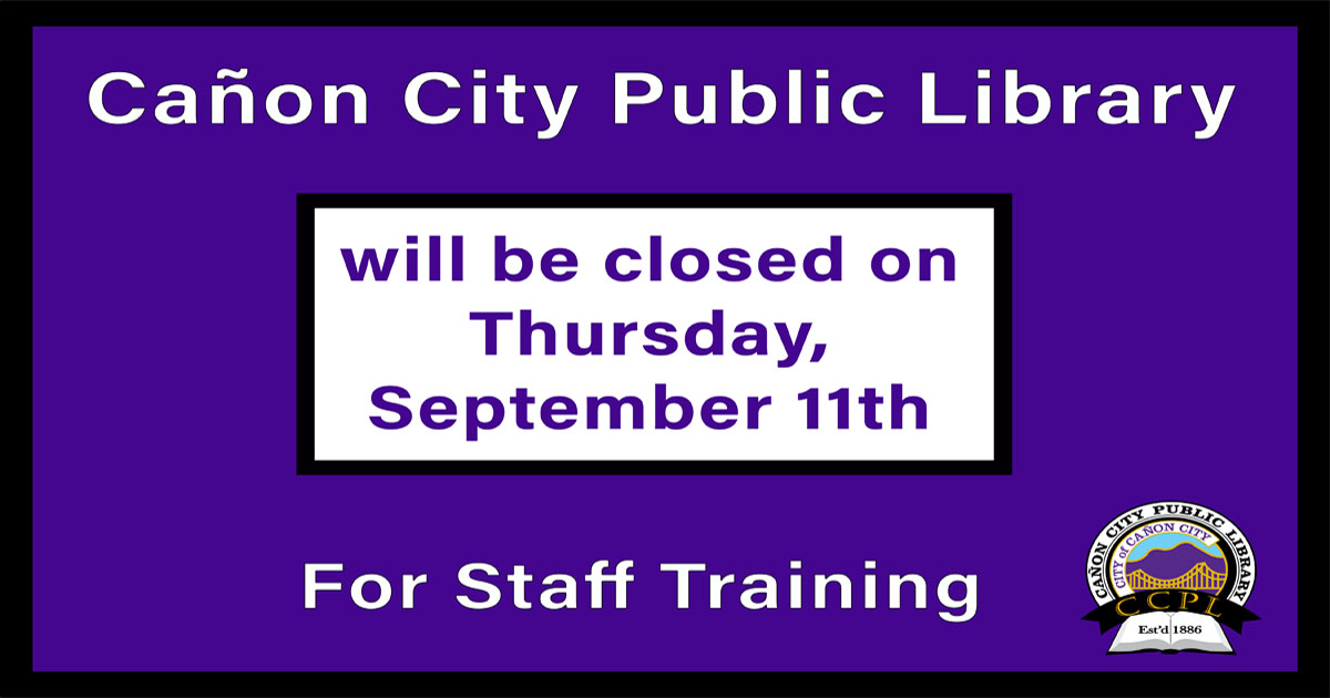 CanonLibrary's tweet image. Cañon City Public Library will be closed on Thursday, September 11th for Staff Training.