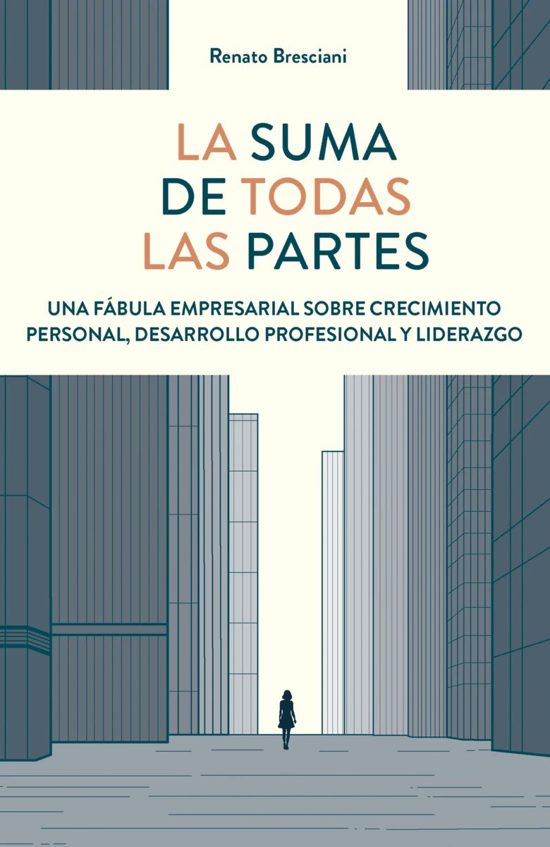 📖 «La suma de todas las partes», de Renato Bresciani.

Una fábula empresarial sobre liderazgo, autogestión y propósito en tiempos de alta exigencia.

El primer paso para liderar bien es aprender a liderarse a uno mismo.

¡Ya disponible en librerías!