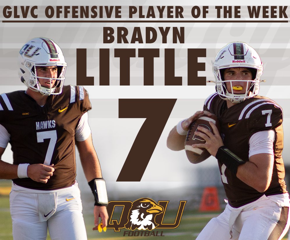 Quincy University Football (@quhawksfootball) on Twitter photo Congratulations to <a href="/BradynLittle/">Bradyn Little</a> on being named the <a href="/GLVCsports/">Great Lakes Valley Conference</a> Offensive Player of the week after throwing for three TD’s and 256 yards and rushing for two more TD’s! Congratulations to <a href="/BradynLittle/">Bradyn Little</a> on being named the <a href="/GLVCsports/">Great Lakes Valley Conference</a> Offensive Player of the week after throwing for three TD’s and 256 yards and rushing for two more TD’s!