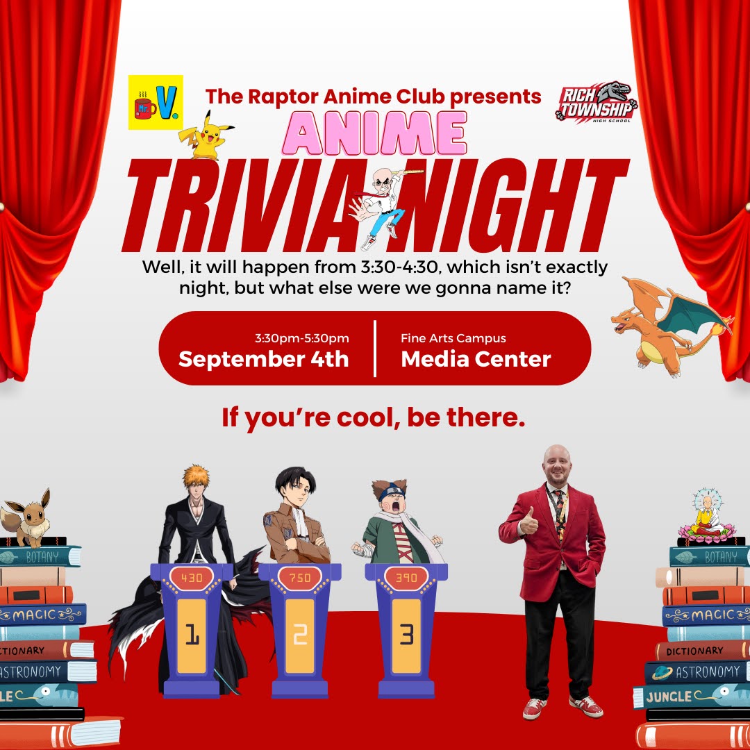 Think you know anime? Prove it at our 3rd Annual Trivia Night this Thursday! All are welcome to team up and compete for a prize &amp; bragging rights.

When: 9/4, 3:30-5:30p.m.
Where: The FAC Media Center

Be there, but only if you're cool. #RaptorAnimeClub #richinstudentsuccess