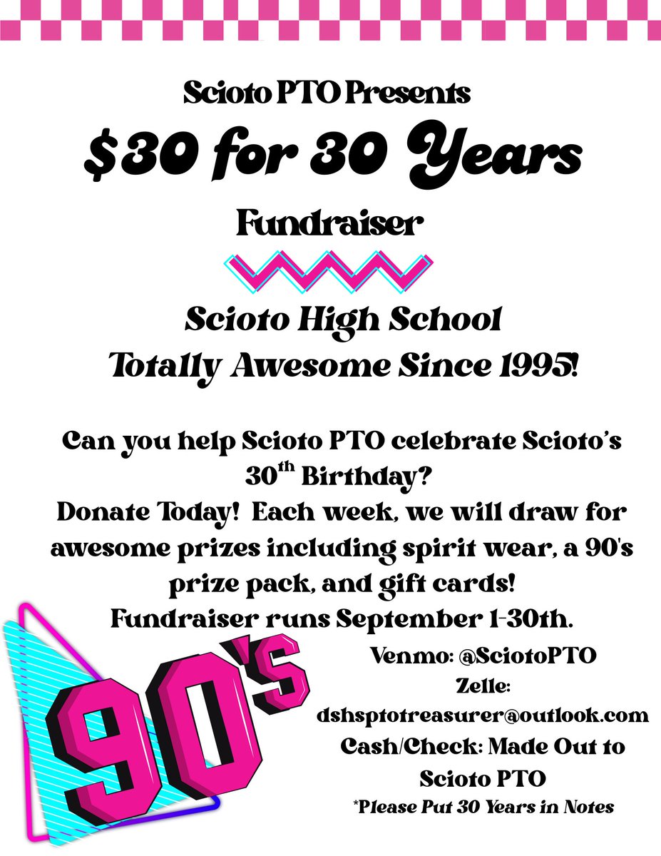 Scioto PTO is kicking off our Fall Fundraiser in honor of Scioto's 30th Anniversary!
We are celebrating the opening of Scioto in 1995 with "$30 for 30 Years"!
Any dollar amount is appreciated!
Scioto PTO supports Homecoming, Academic Awards, Cafe Thrift, After Prom and more!