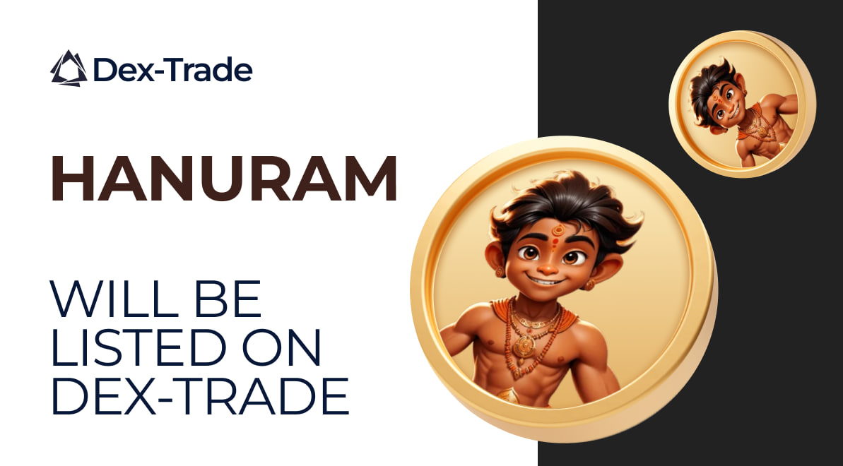 HANURAM (HANURAM) WILL BE LISTED ON DEX-TRADE 
bit.ly/hanuram-will-b…
🚀 Big news! Hanuram (HANURAM) will soon be available on Dex-Trade!
As a meme-based token, HANURAM is here to unite the community with fun, humor, and the power of blockchain. 🎯

💱 Trading Pair:
HANURAM/USDT