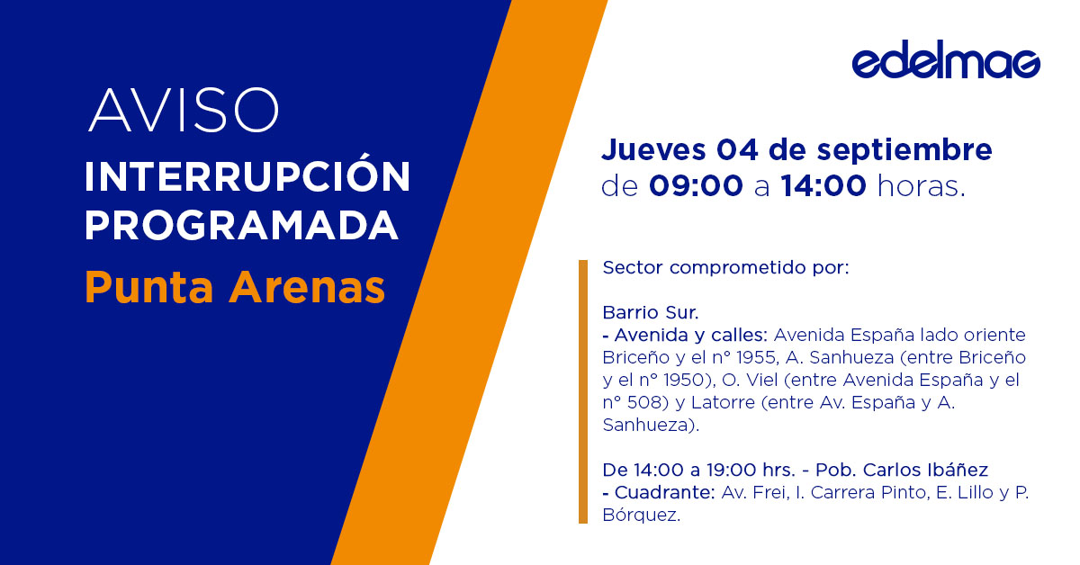 Recuerda que este jueves, 04 de septiembre, se realizará una #InterrupciónProgramada en la comuna de #PuntaArenas, debido a trabajos de mantenimiento en las redes de distribución, en los horarios y sectores que se indican: